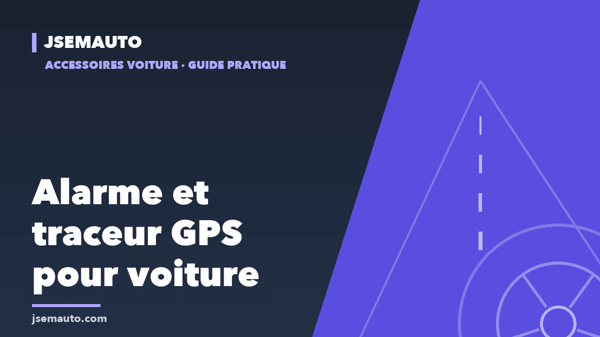 Visuel de couverture Jsemauto, « Alarme et traceur GPS pour voiture », sur fond bleu nuit et violet avec une route stylisée