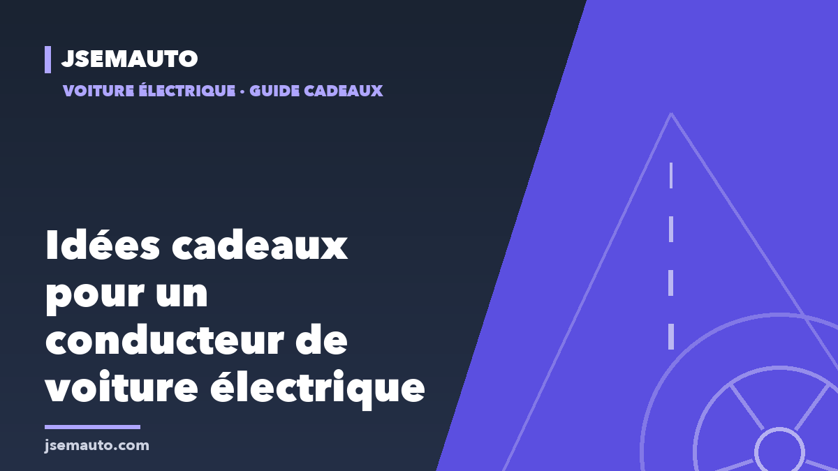 Visuel de couverture Jsemauto, « Idées cadeaux pour un conducteur de voiture électrique », fond bleu nuit et violet