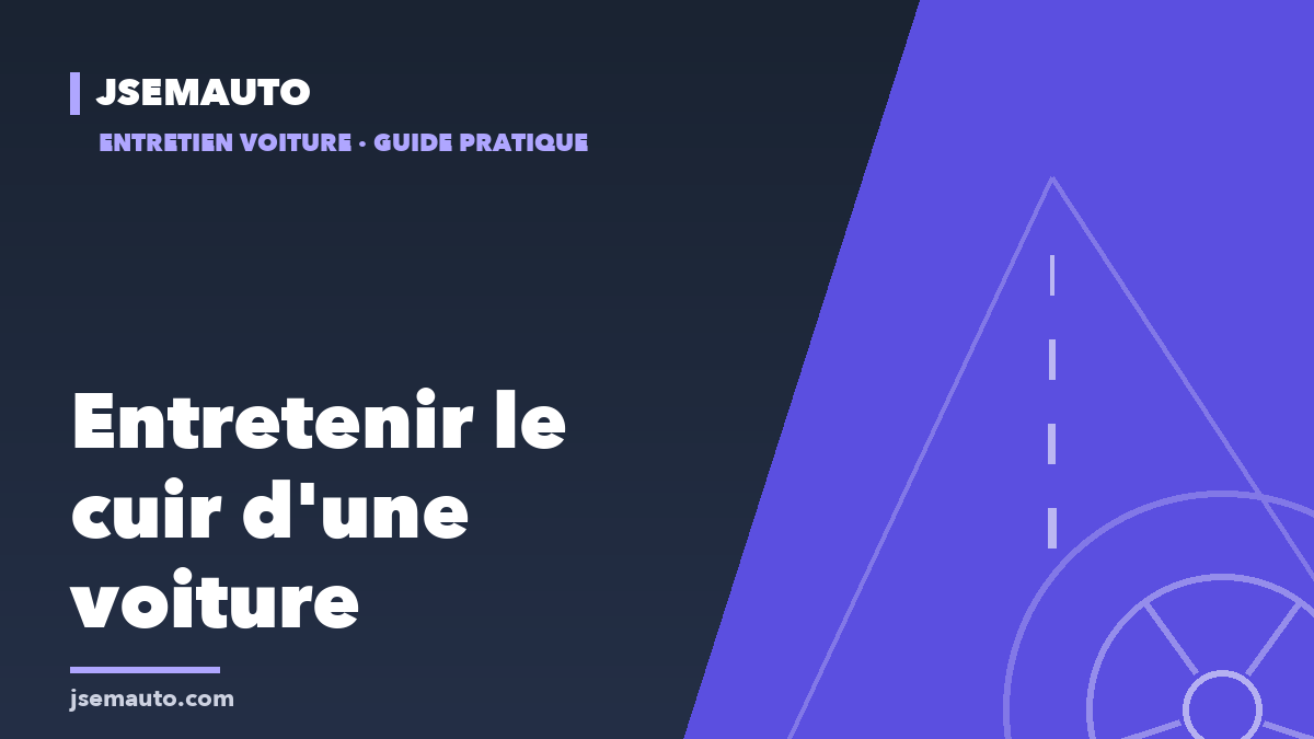 Visuel de couverture Jsemauto, « Entretenir le cuir d'une voiture », sur fond bleu nuit et violet avec une route stylisée