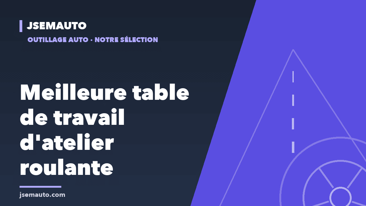 Visuel de couverture Jsemauto, « Meilleure table de travail d'atelier roulante », fond bleu nuit et violet